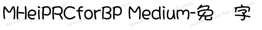 MHeiPRCforBP Medium字体转换